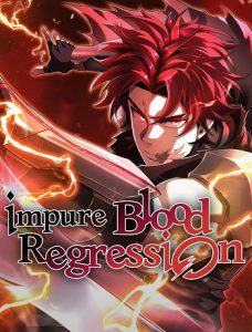 Impure Blood Regression การกำเนิดใหม่ของผู้สืบสายเลือดต้องห้าม Impure Blood Regression การกำเนิดใหม่ของผู้สืบสายเลือดต้องห้าม