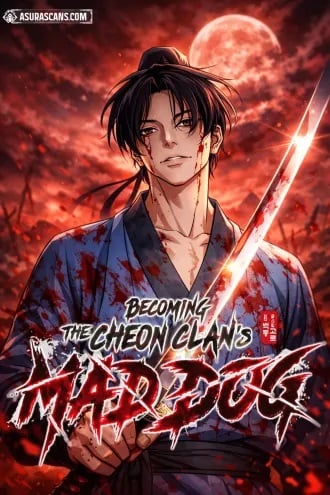 Becoming the Cheon Clan’s Mad Dog หมาบ้าแห่งตระกูลชอน Becoming the Cheon Clan’s Mad Dog หมาบ้าแห่งตระกูลชอน